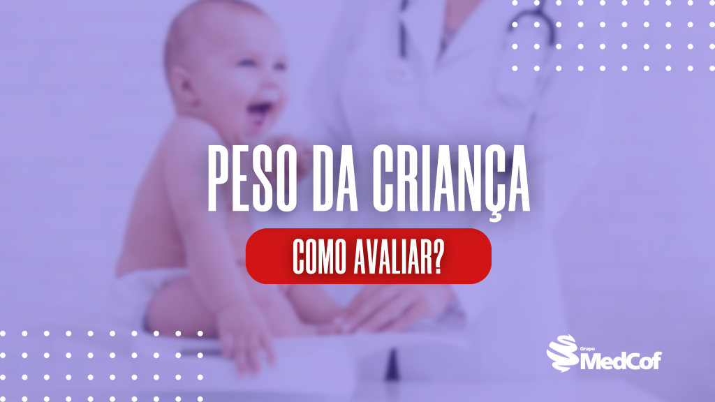 como avaliar o peso da criança, peso infantil, peso da criança, peso e altura infantil, crescimento infantil, crescimento da criança, curva de crescimento,