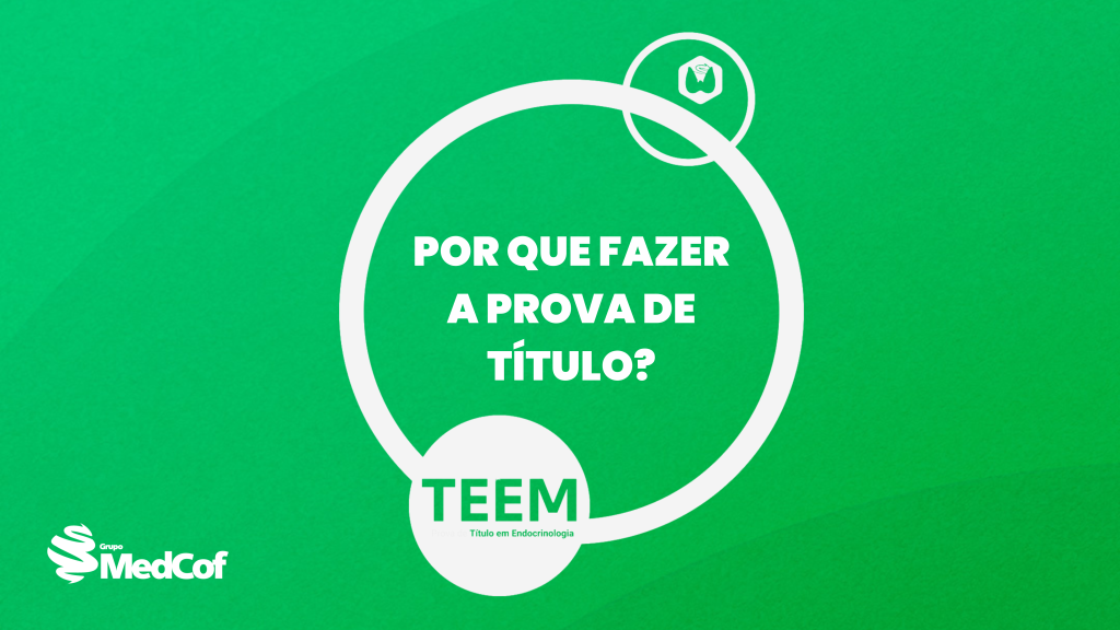 teem, título de endocrinologia, título de especialista, título de especialista em endocrinologia,prova de título endocrinologia 2023, requisitos para prova de título endocrinologia, edital prova de título em endocrinologia,