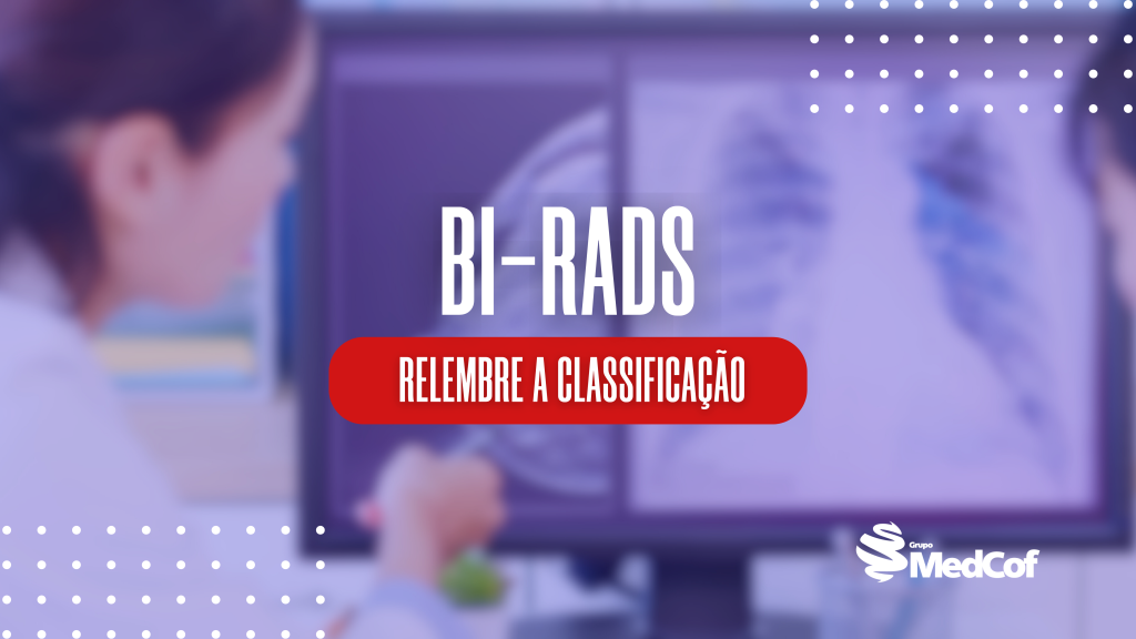 classificação birads, birads classificação, birads achados clínicos, BI-RADS, birads categorias, categoria birads, sistema bi rads, escala bi rads , bi rads o que significa, bi rads mama