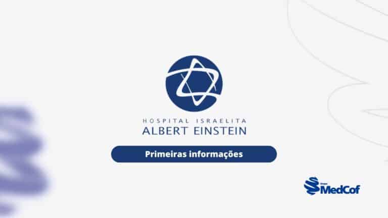 Logotipo do Hospital Israelita Albert Einstein com a frase "Primeiras informações" e a marca do Grupo MedCof, representando conteúdo introdutório sobre a residência médica Albert Einstein.