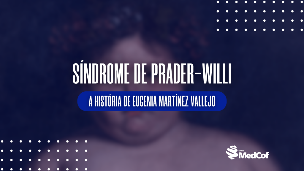Eugenia Martínez Vallejo, eugenia martinez, sindrome de prader willi, síndrome de prader willi, sintomas de síndrome de prader willi, síndrome de prader willi caracteristicas, o que é sindrome de prader willi, prader willi sindrome prader willi síndrome
