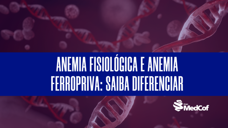anemia-fisiológica-e-anemia-ferropriva-saiba-diferenciar