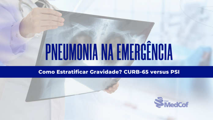 Pneumonia na Emergência: como estratificar gravidade? CURB-65 versus PSI