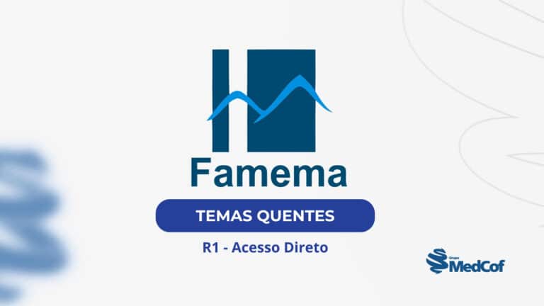 FAMEMA 2025/2026: temas quentes da residência médica