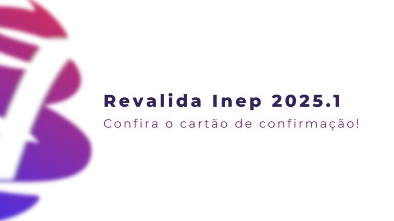 Revalida Inep 2025.1 disponibiliza cartão de confirmação