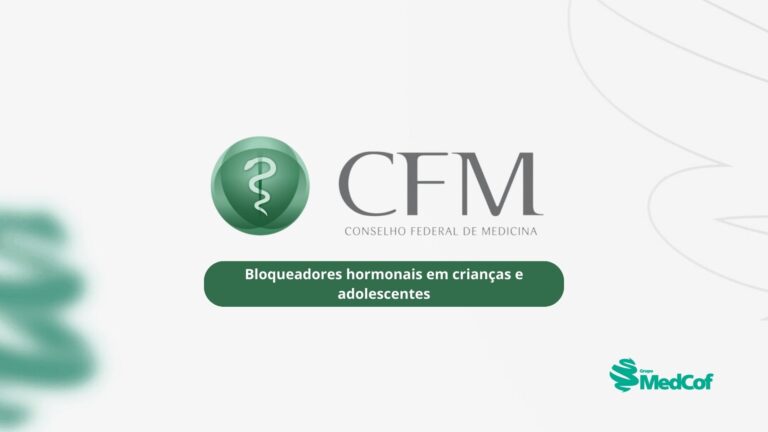 Logotipo do Conselho Federal de Medicina (CFM), ao lado do texto "Bloqueadores hormonais em crianças e adolescentes", acompanhado pelo logotipo do Grupo MedCof.