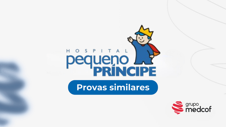 Provas de residência médica similares ao Hospital Pequeno Príncipe