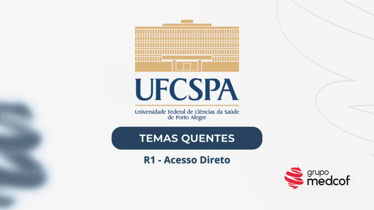 UFCSPA 2026/2027: Temas quentes da residência médica